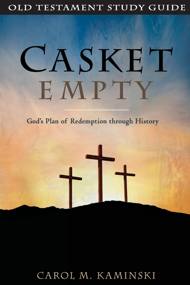 CASKET EMPTY: Old Testament Study Guide