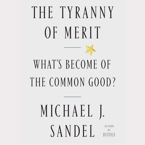 The Tyranny of Merit